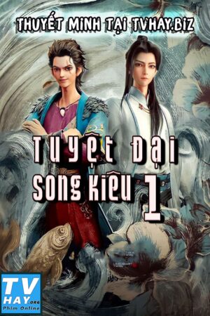 Phim Tuyệt Đại Song Kiêu (Phần 1) Thuyết Minh - Legary Twins (Season 1)