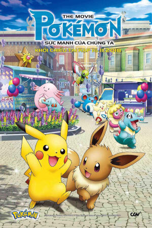 Pokemon The Movie: Sức Mạnh Của Chúng Ta