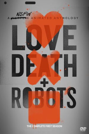 Phim Tình Yêu, Cái Chết Và Người Máy Thuyết Minh - Love Death And Robots