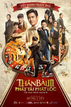 Phim Thần Bài Macau 3 Thuyết Minh - The Man From Macau 3