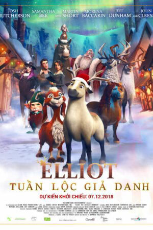 Phim Elliot: Tuần Lộc Giả Danh Lồng Tiếng - Elliot the Littlest Reindeer