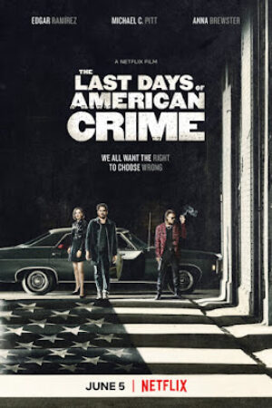 Phim Tội Ác Cuối Cùng Thuyết Minh - The Last Days of American Crime