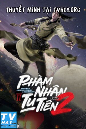 Phim Phàm Nhân Tu Tiên (Phần 2) 48 Thuyết Minh - Fan Ren Xiu Xian Zhuan (Season 2)