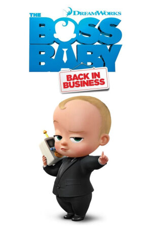 Phim Nhóc Trùm: Đi Làm Lại (Phần 4) Lồng Tiếng - The Boss Baby Back in Business (Season 4)