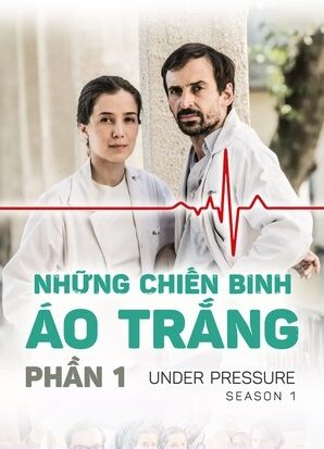 Phim Những Chiến Binh Áo Trắng Thuyết Minh - Under Pressure