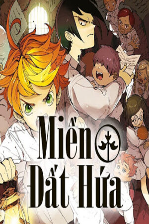 Phim Miền Đất Hứa (Phần 1) Thuyết Minh - The Promised Neverland (Season 1)