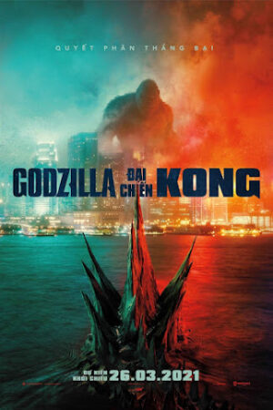 Phim Godzilla Đại Chiến Kong Thuyết Minh - Godzilla vs Kong