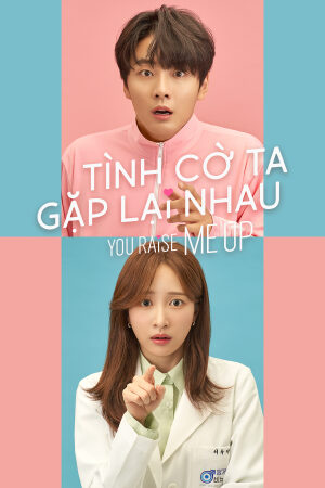 Phim Tình Cờ Ta Gặp Lại Nhau Thuyết Minh - You Raise Me Up