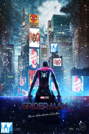 Phim Người Nhện: Không Còn Nhà Thuyết Minh - Spider Man No Way Home