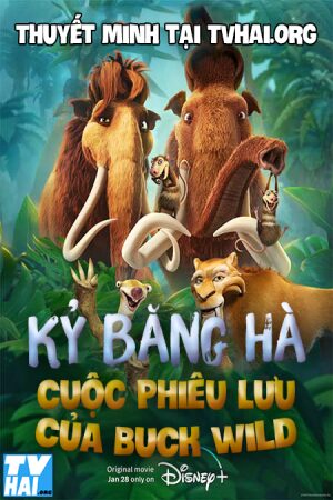 Phim Kỷ Băng Hà: Cuộc Phiêu Lưu Của Buck Wild Thuyết Minh - The Ice Age Adventures Of Buck Wild