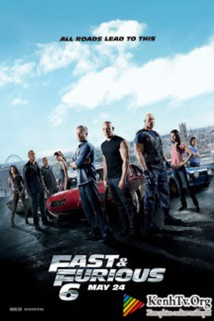 Phim Quá Nhanh Quá Nguy Hiểm 6 Thuyết Minh - Fast and Furious 6