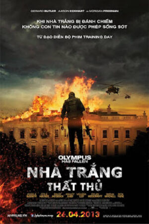 Phim Nhà Trắng Thất Thủ Thuyết Minh - Olympus Has Fallen