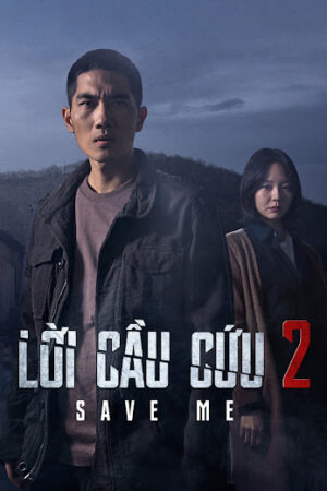 Phim Lời Cầu Cứu 2 Thuyết Minh - Save Me 2