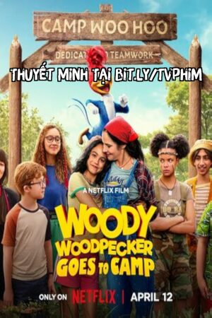 Phim Chim Gõ Kiến Woody Đi Trại Hè Lồng Tiếng - Woody Woodpecker Goes to Camp