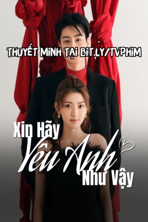 Xin Hãy Yêu Anh Như Vậy