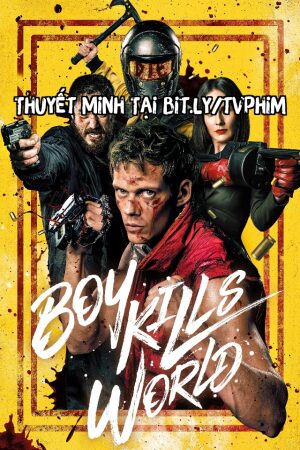 Phim Kẻ Hủy Diệt Thế Giới Thuyết Minh - Boy Kills World