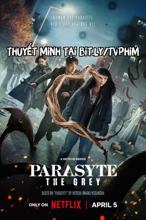 Phim Ký Sinh Thú: Vùng Xám Lồng Tiếng - Parasyte The Grey