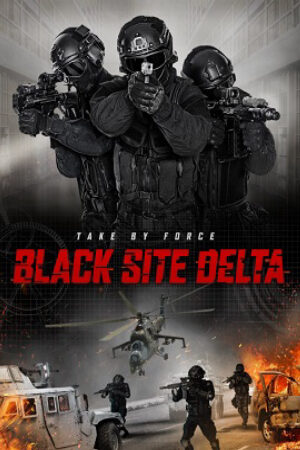 Phim Trận Tuyến Delta Thuyết Minh - Black Site Delta