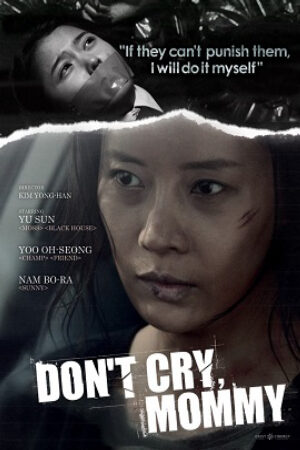 Phim Mẹ Ơi Đừng Khóc Thuyết Minh - Dont Cry Mommy