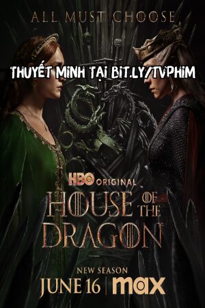 Phim Gia Tộc Rồng (Phần 2) Thuyết Minh - House of the Dragon Season 2
