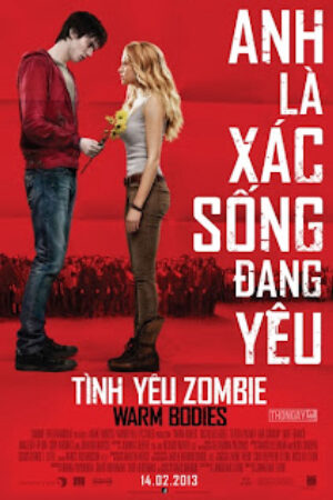 Phim Tình Yêu Zombie Thuyết Minh - Warm Bodies