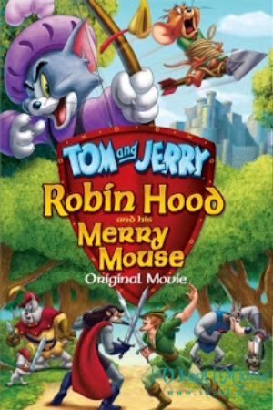 Phim Robin Hood Và Chú Chuột Vui Vẻ Thuyết Minh - Tom And Jerry Robin Hood And His Merry Mouse