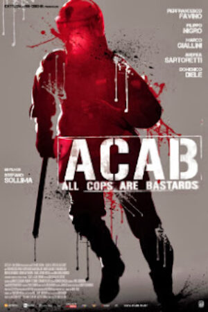 Phim Đội Chống Bạo Động Thuyết Minh - ACAB All Cops Are Bastards