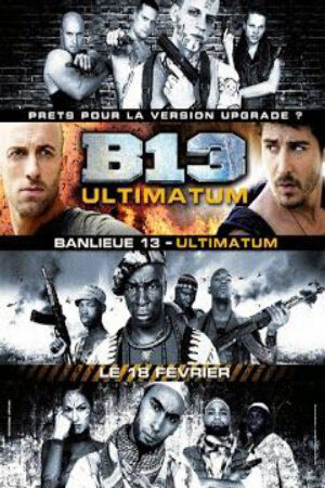 Phim Đặc Khu 13 Thuyết Minh - Banlieue 13 Ultimatum