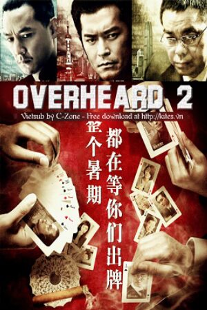 Phim Thiết Thính Phong Vân 2 Thuyết Minh - Overheard 2