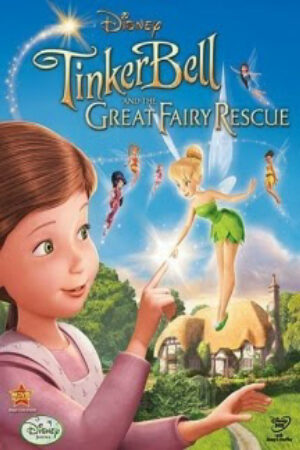 Phim Tinker Bell Và Cuộc Giải Cứu Vĩ Đại Thuyết Minh - Tinker Bell and the Great Fairy Rescue