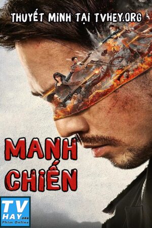 Phim Manh Chiến Thuyết Minh - Blind War