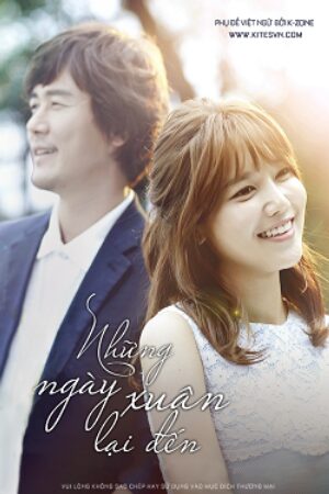 Phim Những Ngày Xuân Lại Đến Lồng Tiếng - The Spring Days Of My Life