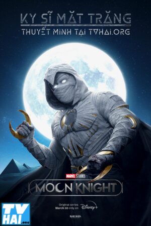 Phim Kỵ Sĩ Mặt Trăng Thuyết Minh - Moon Knight