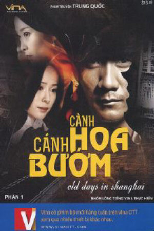 Phim Cành Hoa Cánh Bướm Lồng Tiếng - Old Days in Shanghai