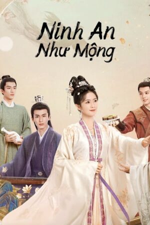 Phim Ninh An Như Mộng Thuyết Minh - Story of Kunning Palace