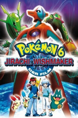 Phim Pokemon Movie 6: Bảy Đêm Cùng Ngôi Sao Nguyện Ước Jirachi Thuyết Minh - Pokemon the Movie Jirachi Wish Maker