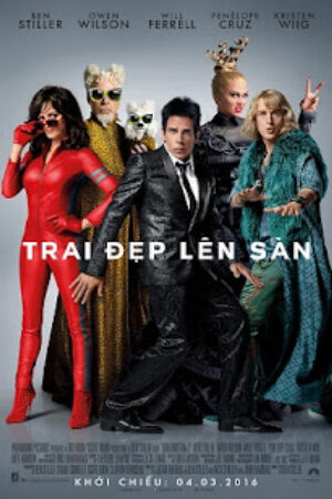 Phim Trai Đẹp Lên Sàn 2 Thuyết Minh - Zoolander 2