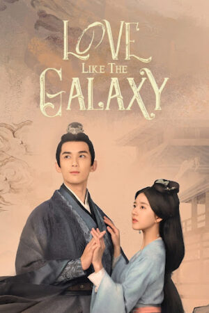 Phim Tinh Hán Xán Lạn Thuyết Minh - Love Like the Galaxy