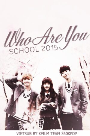 Phim Học Đường Lồng Tiếng - Who Are You School