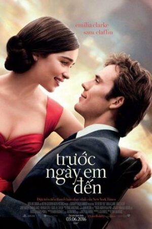 Phim Trước Ngày Em Đến Thuyết Minh - Me Before You