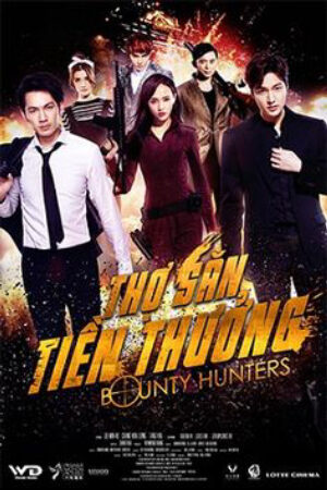 Phim Thợ Săn Tiền Thưởng Thuyết Minh - Bounty Hunters