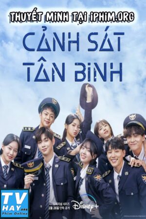 Phim Cảnh Sát Tân Binh Thuyết Minh - Rookie Cops