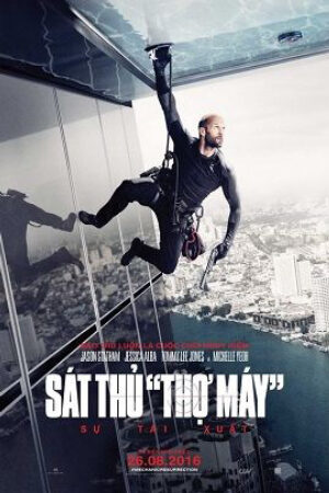 Phim Sát Thủ Thợ Máy: Sự Tái Xuất Thuyết Minh - Mechanic Resurrection