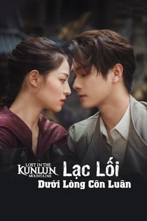 Phim Lạc Lối Dưới Lòng Côn Luân Thuyết Minh - Lost in the Kunlun Mountains