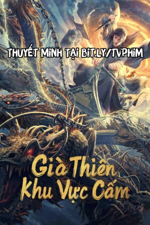 Phim Già Thiên: Khu Vực Cấm Thuyết Minh - Forbidden Zone