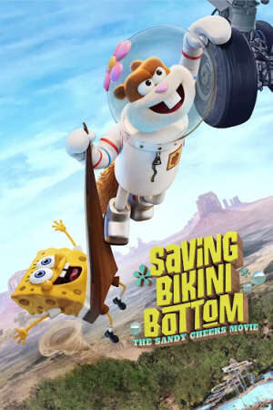 Phim Giải cứu Bikini Bottom: Sứ mệnh của Sandy Cheeks Lồng Tiếng - Saving Bikini Bottom The Sandy Cheeks Movie