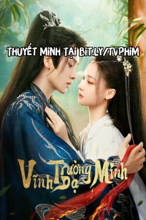 Phim Vĩnh Dạ Trường Minh Thuyết Minh - Dawn Is Breaking