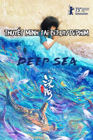 Phim Biển Sâu Thuyết Minh - Deep Sea