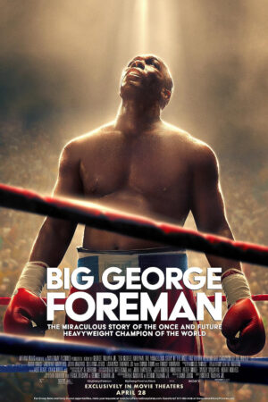 Phim Big George Foreman Câu Chuyện Kỳ Diệu Về Nhà Vô Địch Quyền Anh Hạng Nặng HD Vietsub - Big George Foreman The Miraculous Story Of The Once And Future Heavyweight Champion Of The World