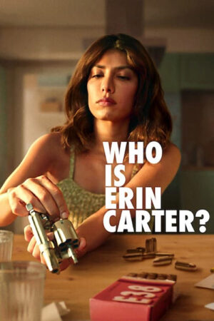 Phim Erin Carter Là Ai HD Vietsub - Who Is Erin Carter